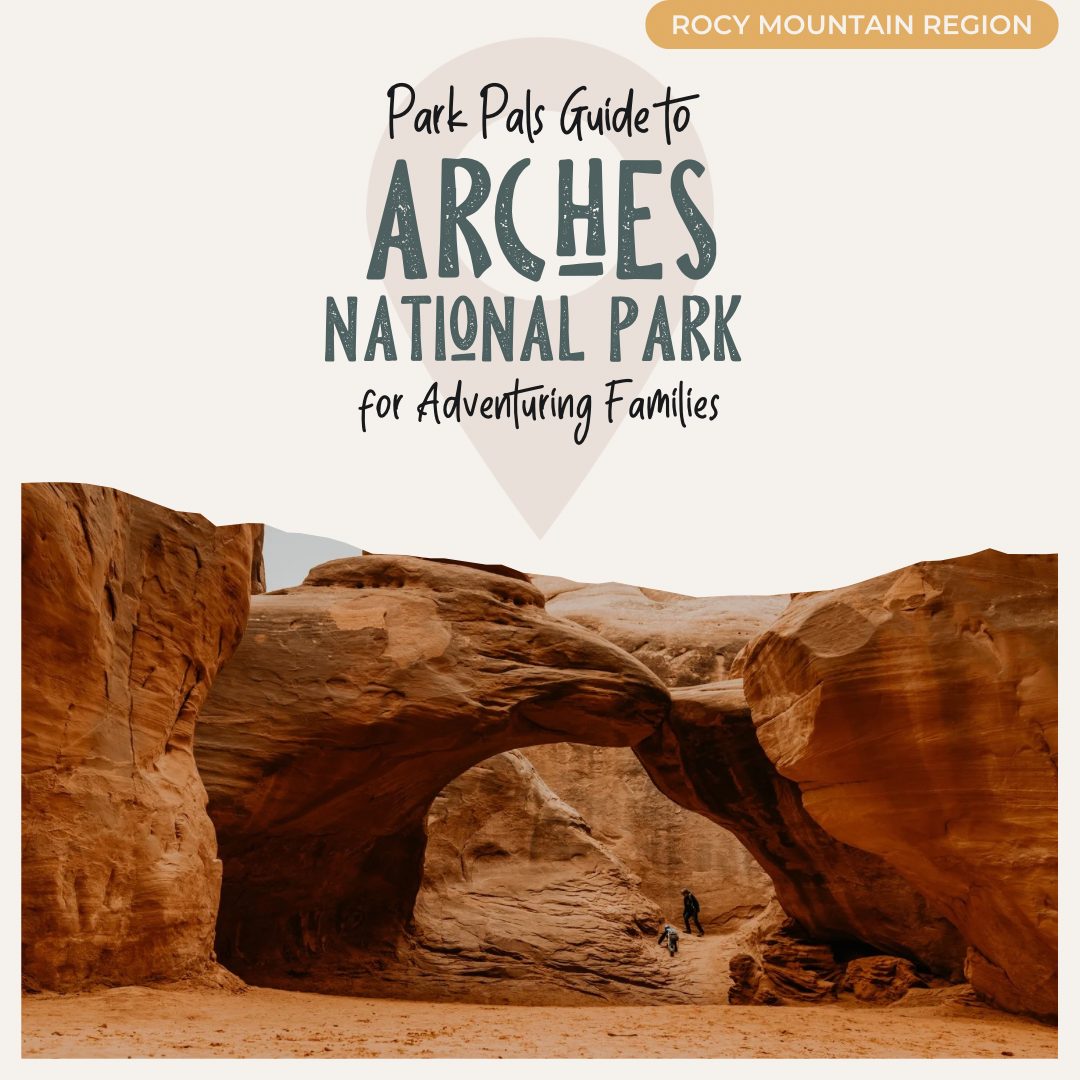 Arches NP Park Pals Guide